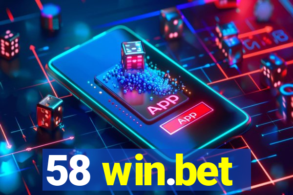 58 win.bet